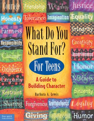 What Do You Stand For? for Teens: A Guide to Building Character image number 0
