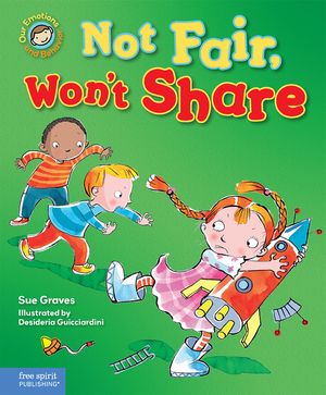 Not Fair, Won't Share: A Book about Sharing image number 0