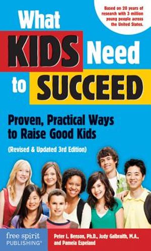 What Kids Need to Succeed: Proven, Practical Ways to Raise Good Kids image number 0
