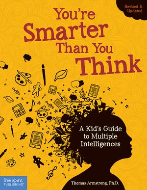 You're Smarter Than You Think: A Kid's Guide to Multiple Intelligences image number 0