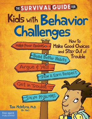 The Survival Guide for Kids with Behavior Challenges: How to Make Good Choices and Stay Out of Trouble image number 0