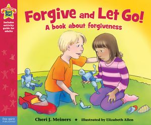 Forgive and Let Go!: A Book about Forgiveness image number 0