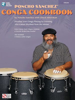 Poncho Sanchez' Conga Cookbook: Develop Your Conga Playing by Learning Afro-Cuban Rhythms from the Master [With CD] image number 0