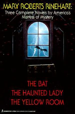 Mary Roberts Rinehart Three Complete Novels by America's Mistress Ofmystery: The Bat/The Haunted Lady/The Yellow Room image number 0
