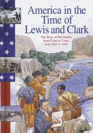 Lewis and Clark: The Story of Our Nation from Coast to Coast, from 1801 to 1850 image number 0