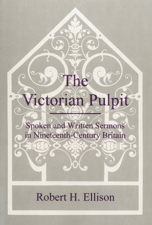 The Victorian Pulpit: Spoken and Written Sermons in Nineteenth-Century Britain image number 0