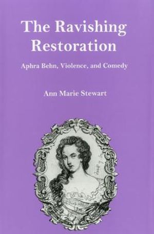 The Ravishing Restoration: Aphra Behn, Violence, and Comedy image number 0