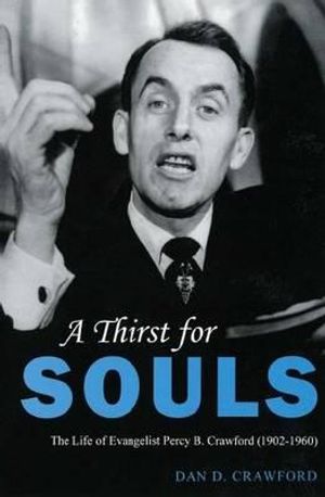 A Thirst for Souls: The Life of Evangelist Percy B. Crawford (1902-1960) image number 0