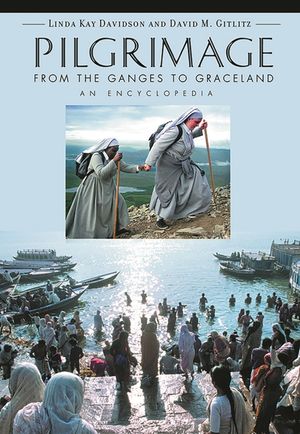 Pilgrimage [2 Volumes]: From the Ganges to Graceland, an Encyclopedia image number 0