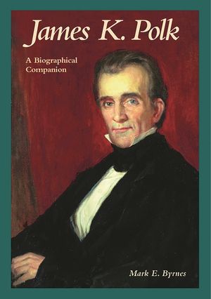 James K. Polk: A Biographical Companion image number 0