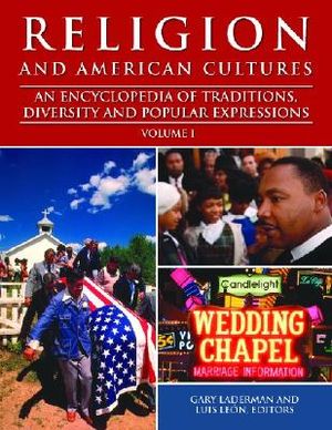 Religion and American Cultures [3 Volumes]: An Encyclopedia of Traditions, Diversity, and Popular Expressions image number 0