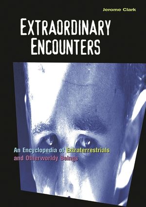 Extraordinary Encounters: An Encyclopedia of Extraterrestrials and Otherworldly Beings image number 0