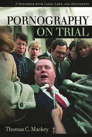 Pornography on Trial: A Handbook with Cases, Laws, and Documents image number 0