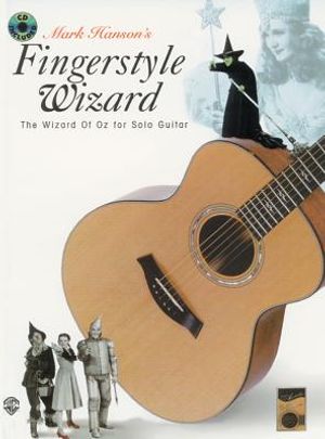Acoustic Masters: Mark Hanson's Fingerstyle Wizard -- The Wizard of Oz for Solo Guitar, Book & CD image number 0