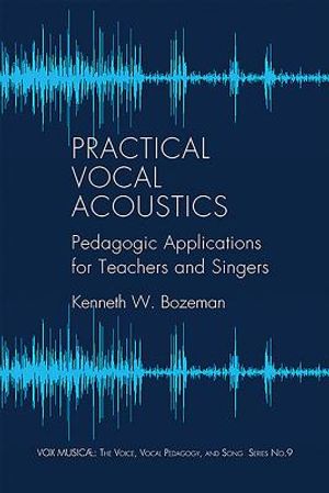 Practical Vocal Acoustics: Pedagogic Applications for Teachers and Singers. image number 0