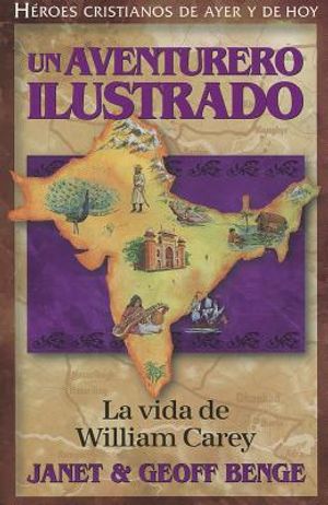 Un Aventurero Ilustrado: La Vida de William Carey = Illustrated an Adventurer image number 0