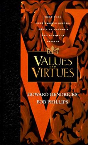 Values and Virtues: Two Thousand Classic Quotes, Awesome Thoughts, and Humorous Sayings image number 0