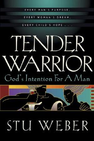 Tender Warrior: God's Intention for a Man image number 0
