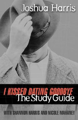 I Kissed Dating Goodbye the Study Guide image number 0