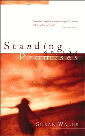 Standing on the Promises: A Woman's Guide for Surviving the Storms of Life image number 0