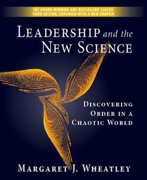 Leadership and the New Science: Discovering Order in a Chaotic World image number 0