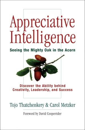Appreciative Intelligence: Seeing the Mighty Oak in the Acorn image number 0