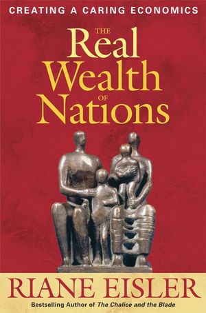 The Real Wealth of Nations: Creating a Caring Economics image number 0
