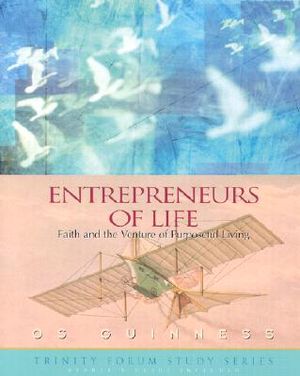 Entrepreneurs of Life: Faith and the Venture of Purposeful Living image number 0