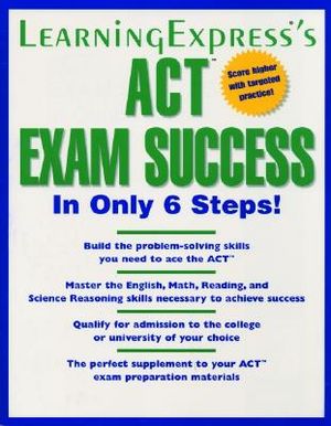 LearningExpress's ACT Exam Success in Only 6 Steps! image number 0