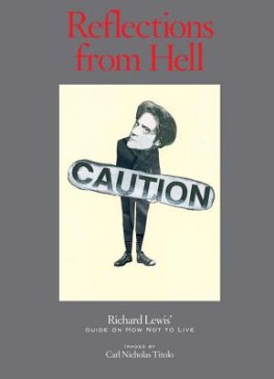Reflections from Hell: Richard Lewis' Guide on How Not to Live image number 0