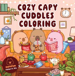 Cozy Capy Cuddles Coloring: Kawaii Capybara Coloring Book: Adorable Animal Designs for Relaxation, Calm, and Creative Fun image number 0