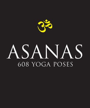 Asanas: 608 Yoga Postures image number 0