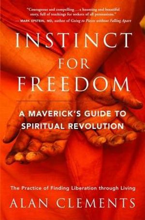 Instinct for Freedom: A Maverick's Guide to Spiritual Revolution image number 0