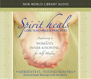 Spirit Heals: Core Teachings & Practices image number 0