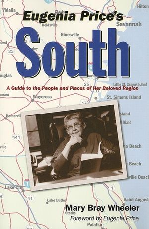 Eugenia Price's South: A Guide to the People and Places of Her Beloved Region image number 0