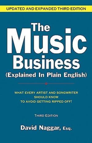 The Music Business (Explained in Plain English): What Every Artist and Songwriter Should Know to Avoid Getting Ripped Off! image number 0