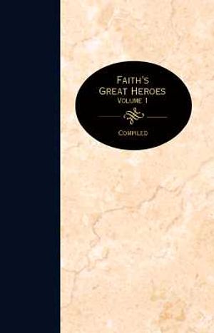 Faith's Great Heroes: Volume 1 image number 0