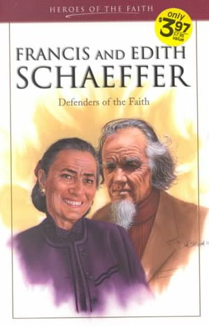 Francis and Edith Schaeffer: Defenders of the Faith image number 0