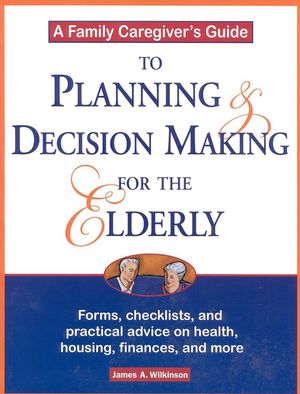 A Family Caregiver's Guide to Planning and Decision Making for the Elderly image number 0