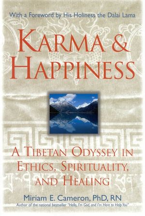 Karma and Happiness: A Tibetan Odyssey in Ethics, Spirituality, and Healing image number 0