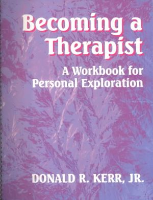 Becoming a Therapist : A Workbook for Personal Exploration image number 0