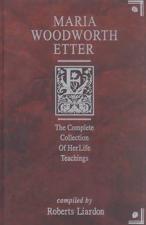 Maria Woodworth-Etter: A Complete Collection of Her Life Teachings image number 0