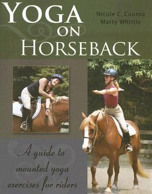 Yoga on Horseback: A Guide to Mounted Yoga Exercises for Riders image number 0