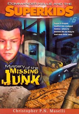 Commander Kellie and the Superkids Vol. 6: Mystery of the Missing Junk image number 0