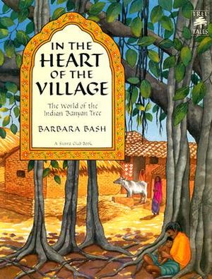 In the Heart of the Village: The World of the Indian Banyan Tree image number 0