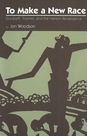 To Make a New Race: Gurdjieff, Toomer, and the Harlem Renaissance image number 0