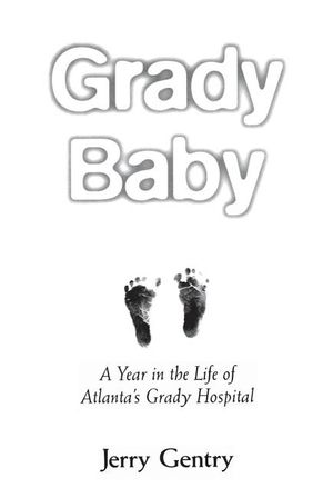 Grady Baby: A Year in the Life of Atlanta's Grady Hospital image number 0