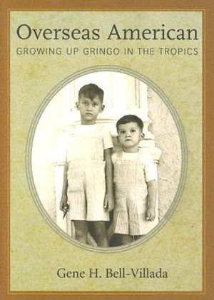 Overseas American: Growing Up Gringo in the Tropics image number 0