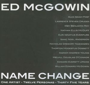 Ed McGowin, Name Change: One Artist, Twelve Personas, Thirty-Five Years image number 0