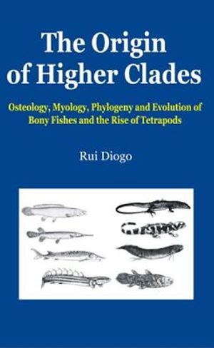 The Origin of Higher Clades: Osteology, Myology, Phylogeny and Evolution of Bony Fishes and the Rise of Tetrapods image number 0